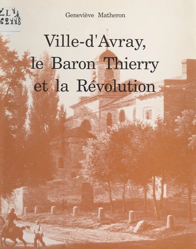 Ville-d'Avray, le baron Thierry et la Révolution - Geneviève Matheron - FeniXX réédition numérique