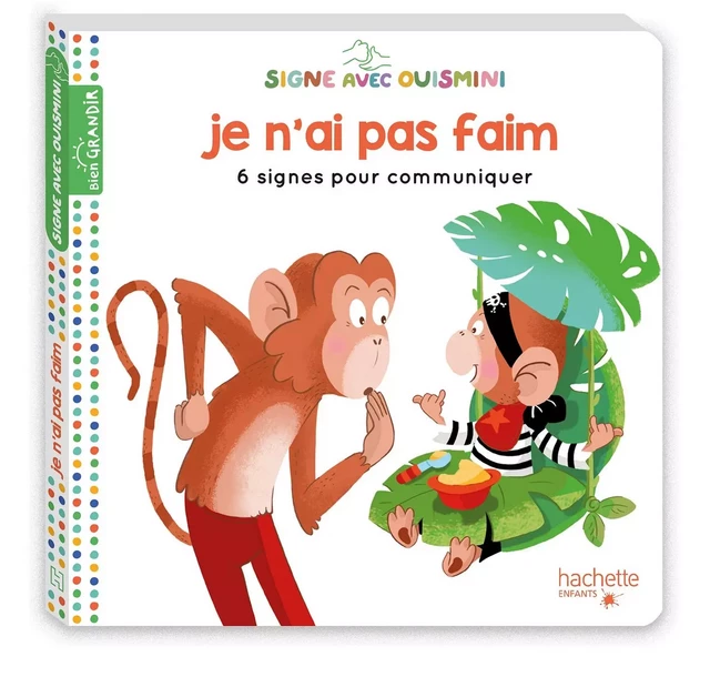 Signe avec Ouismini  - Je n'ai pas faim - Louison Nielman - Hachette Enfants