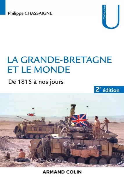 La Grande-Bretagne et le monde - 2e éd. - Philippe Chassaigne - Armand Colin