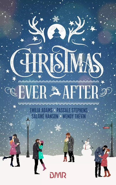 Christmas Ever After - Emilia Adams, Salomé Hanson, Pascale Stephens, Wendy Thévin - BMR