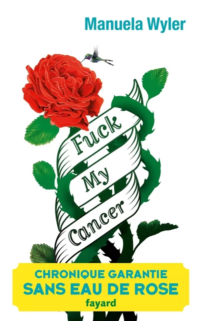 Fuck my cancer - Manuela Wyler - Fayard