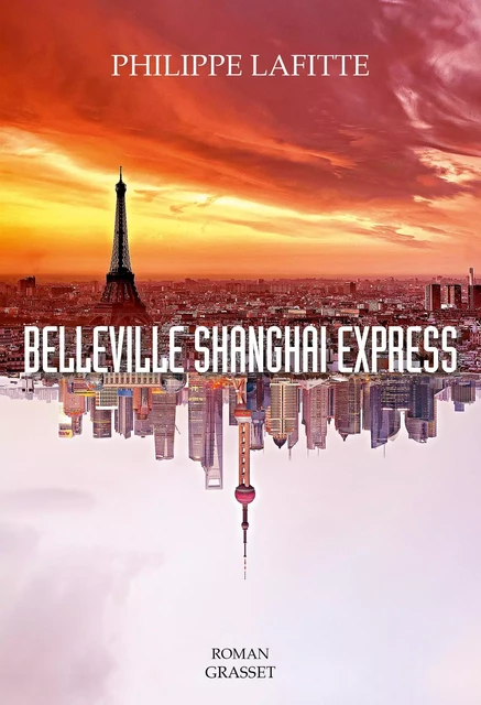 Belleville Shanghai Express - Philippe Lafitte - Grasset