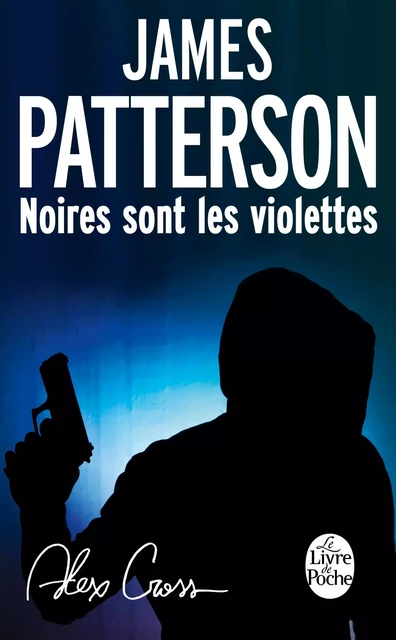 Noires sont les violettes - James Patterson - Le Livre de Poche