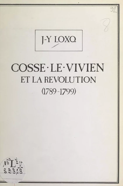 Cossé-le-Vivien et la Révolution : 1789-1799 - Jean-Yves Loxq - FeniXX réédition numérique