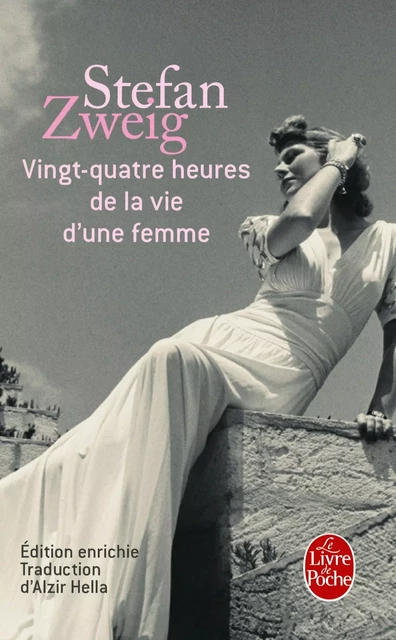 Vingt-quatre heures de la vie d'une femme - Stefan Zweig - Le Livre de Poche