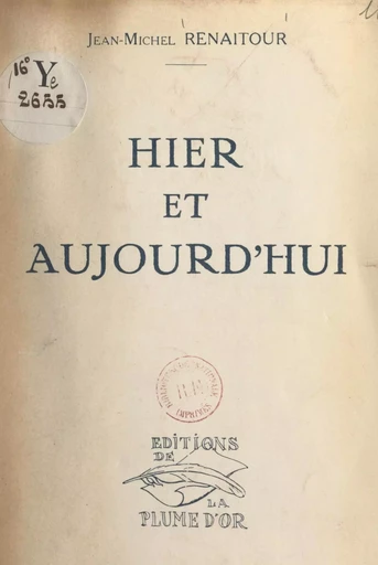 Hier et aujourd'hui - Jean-Michel Renaitour - FeniXX réédition numérique