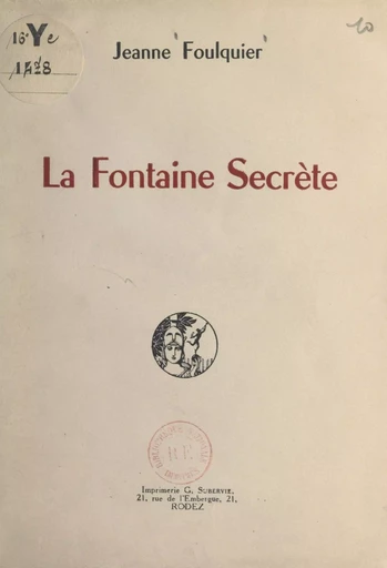 La fontaine secrète - Jeanne Foulquier - FeniXX réédition numérique