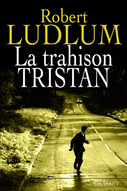 La trahison Tristan - Robert Ludlum - Grasset