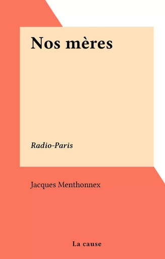 Nos mères - Jacques Menthonnex - FeniXX réédition numérique