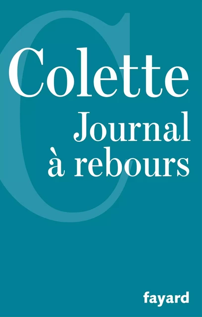 Journal à rebours -  Colette - Fayard