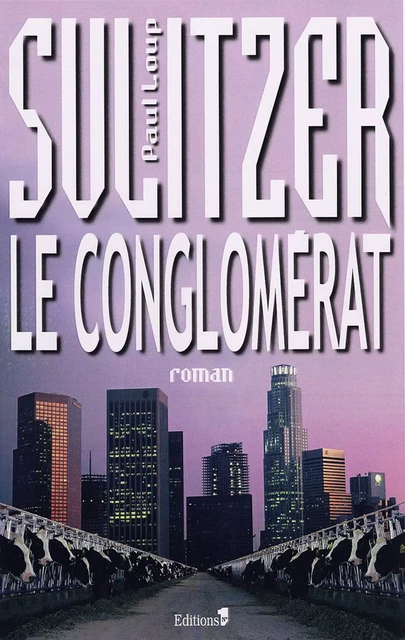 Le Conglomérat - Paul-Loup Sulitzer - Editions 1