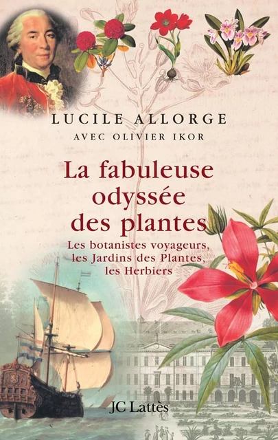 La fabuleuse odyssée des plantes - Lucile Allorge - JC Lattès