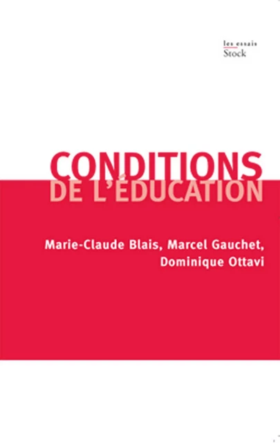 Conditions de l'éducation - Dominique Ottavi, Marie-Claude Blais, Marcel Gauchet - Stock