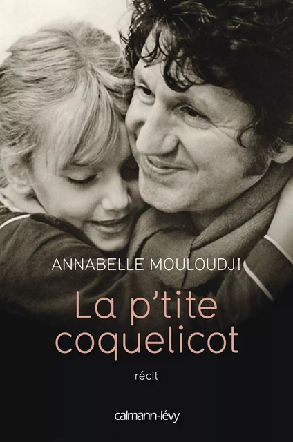 La P'tite coquelicot - Annabelle Mouloudji - Calmann-Lévy