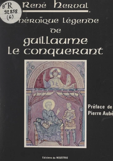 L'héroïque légende de Guillaume le Conquérant - René Herval - FeniXX réédition numérique