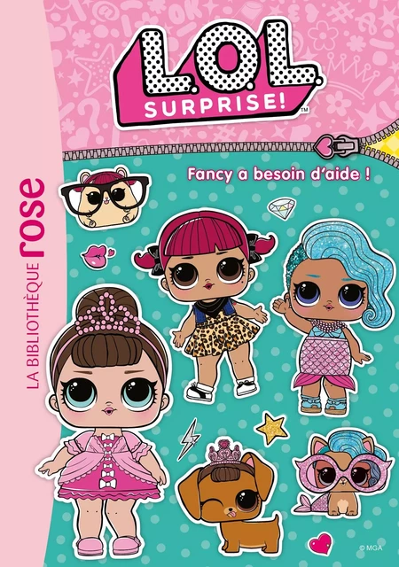 L.O.L. Surprise ! 20 - Fancy a besoin d'aide ! -  MGA Entertainment - Hachette Jeunesse