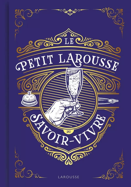 Le Petit Larousse du savoir-vivre - Sabine Denuelle - Larousse