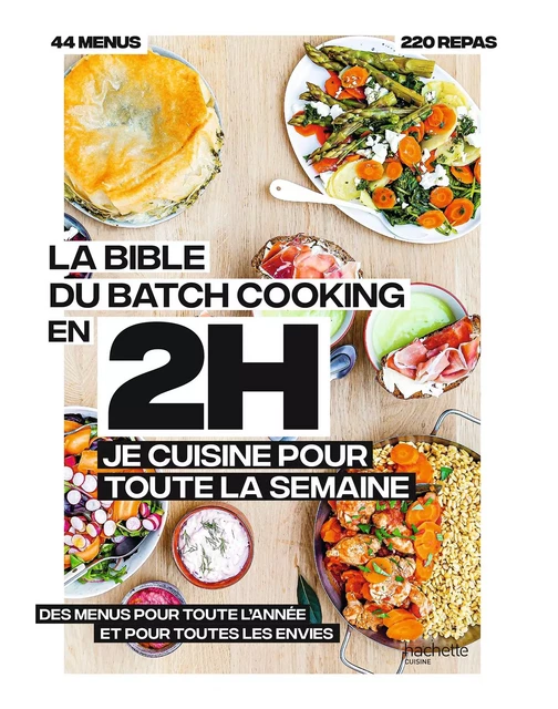 La bible du batchcooking En 2H je cuisine pour toute la semaine -  Collectif - Hachette Pratique