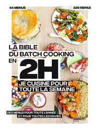 La bible du batchcooking En 2H je cuisine pour toute la semaine