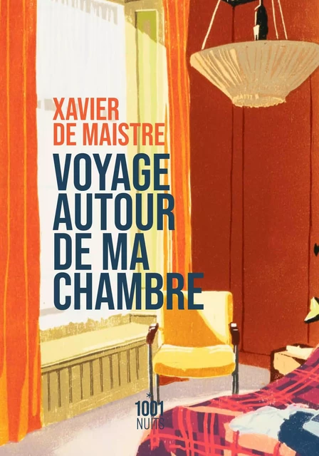 Voyage autour de ma chambre - Xavier De Maistre - Fayard/Mille et une nuits