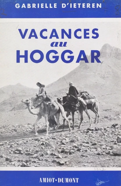 Vacances au Hoggar - Gabrielle d'Ieteren - FeniXX réédition numérique