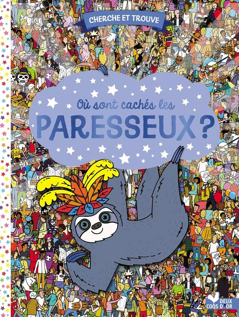 Où sont cachés les paresseux ? -  - Deux Coqs d'Or