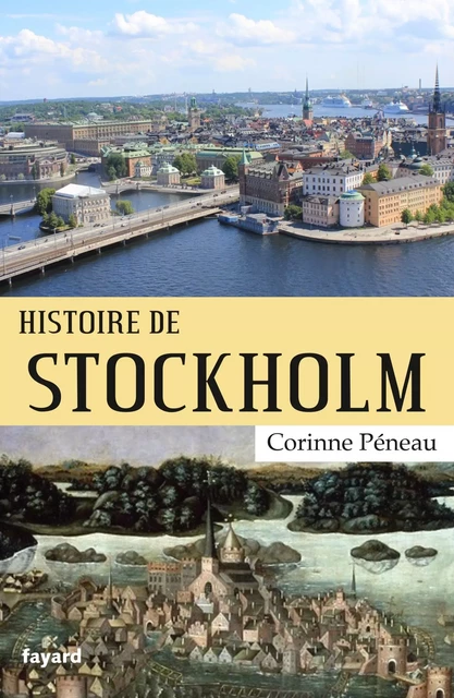 Histoire de Stockholm - Corinne Peneau - Fayard