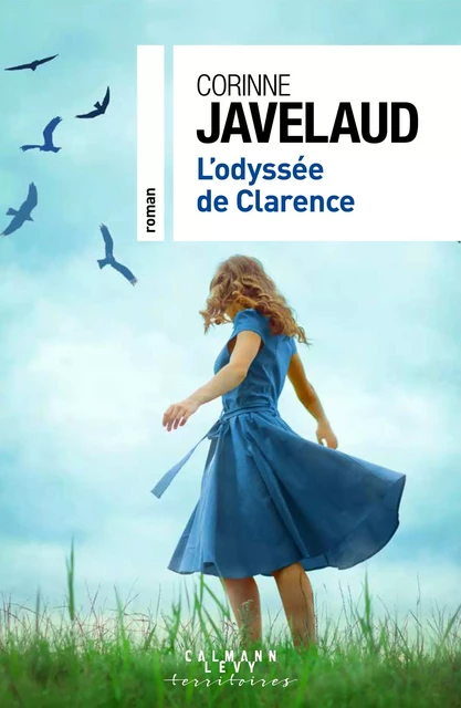 L'Odyssée de Clarence - Corinne Javelaud - Calmann-Lévy