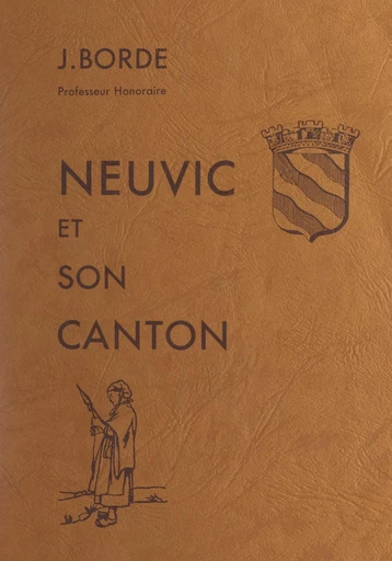 Neuvic et son canton - Jean Borde - FeniXX réédition numérique