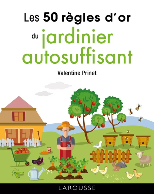 50 règles d'or du jardinier autosuffisant - Valentine Prinet - Larousse