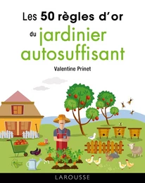 50 règles d'or du jardinier autosuffisant