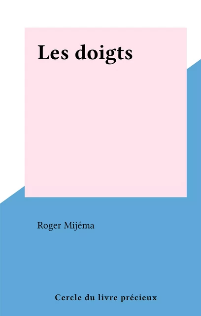 Les doigts - Roger Mijéma - FeniXX réédition numérique