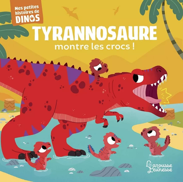 Tyrannosaure montre les crocs ! - Stéphane Frattini - Larousse