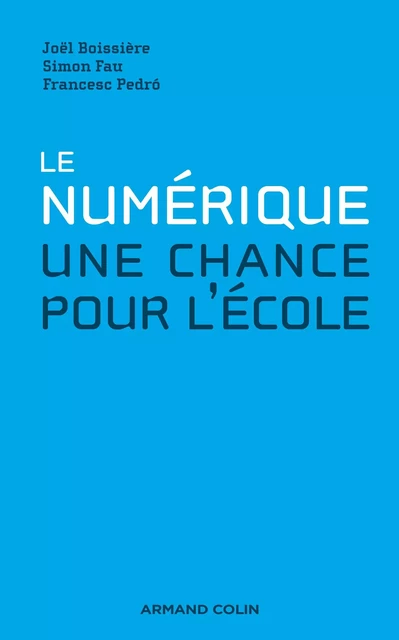 Le numérique - Joël Boissière, Simon Fau, Francesc Pedró - Armand Colin