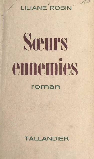 Sœurs ennemies - Liliane Robin - FeniXX réédition numérique