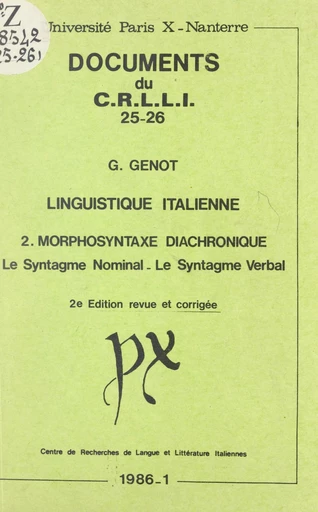 Linguistique italienne (2). Morphosyntaxe diachronique : le syntagme nominal, le syntagme verbal - Gérard Genot - FeniXX réédition numérique