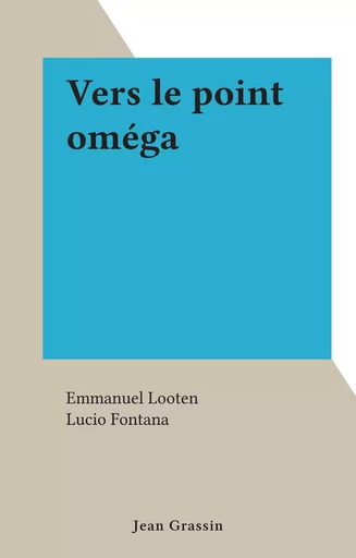 Vers le point oméga - Emmanuel Looten - FeniXX réédition numérique