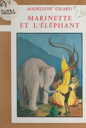 Marinette et l'éléphant - Madeleine Gilard - FeniXX réédition numérique