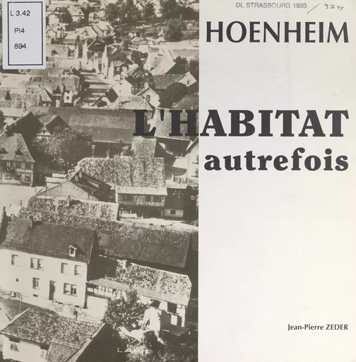 Hoenheim : l'habitat autrefois - Jean-Pierre Zeder - FeniXX réédition numérique