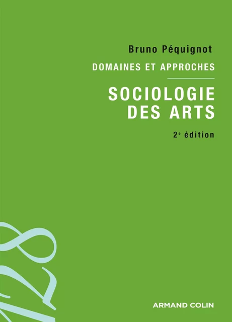 Sociologie des arts - Bruno Péquignot - Armand Colin