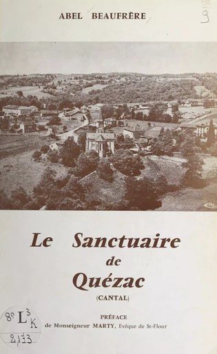 Le sanctuaire de Quézac (Cantal) - Abel Beaufrère - FeniXX réédition numérique