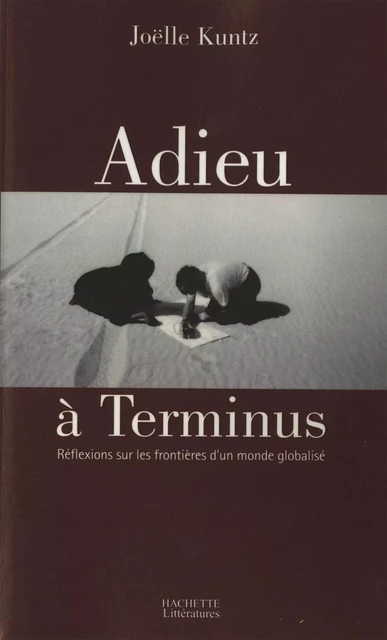 L'Adieu à Terminus - Joëlle Kuntz - Hachette Littératures