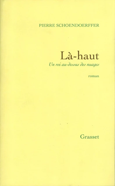 Là-haut (ed.cinéma) - Pierre Schoendoerffer - Grasset