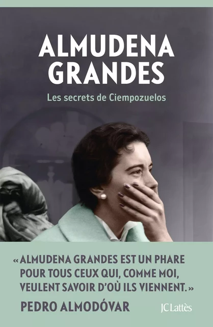 Les secrets de Ciempozuelos - Almudena Grandes - JC Lattès