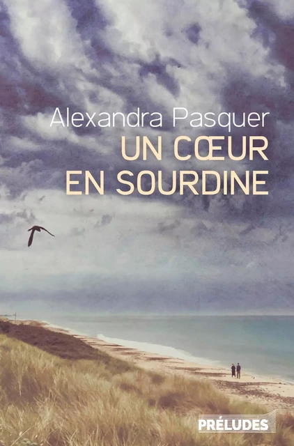 Un coeur en sourdine - Alexandra Pasquer - Préludes