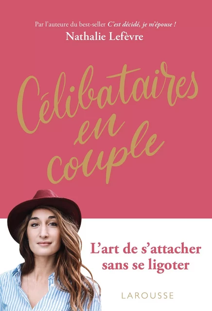 Célibataires en couple - Nathalie Lefèvre - Larousse