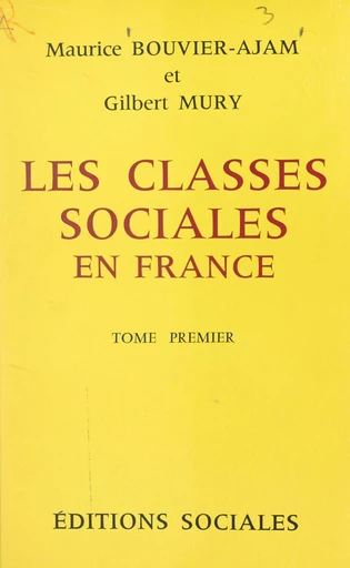 Les classes sociales en France (1) - Maurice Bouvier-Ajam, Gilbert Mury - FeniXX réédition numérique