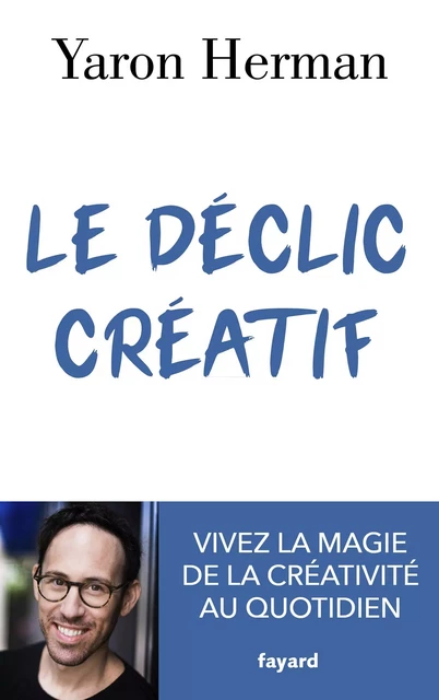 Le déclic créatif - Yaron Herman - Fayard