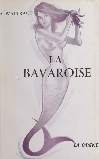 La bavaroise - A. Waltraut - FeniXX réédition numérique