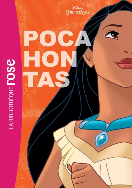 Princesses Disney 06 - Pocahontas -  Collectif Disney - Hachette Jeunesse